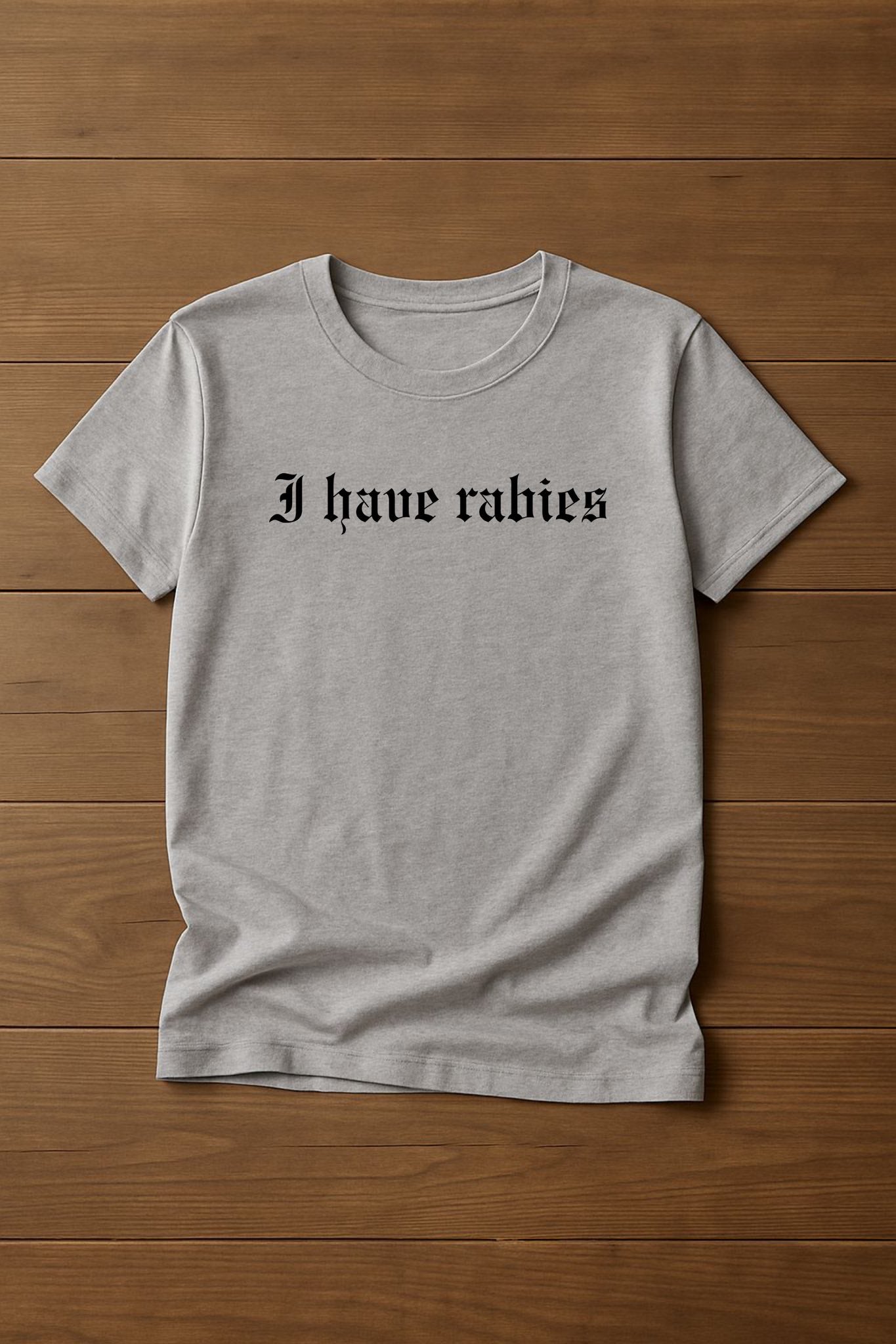 " I have rabies" Design