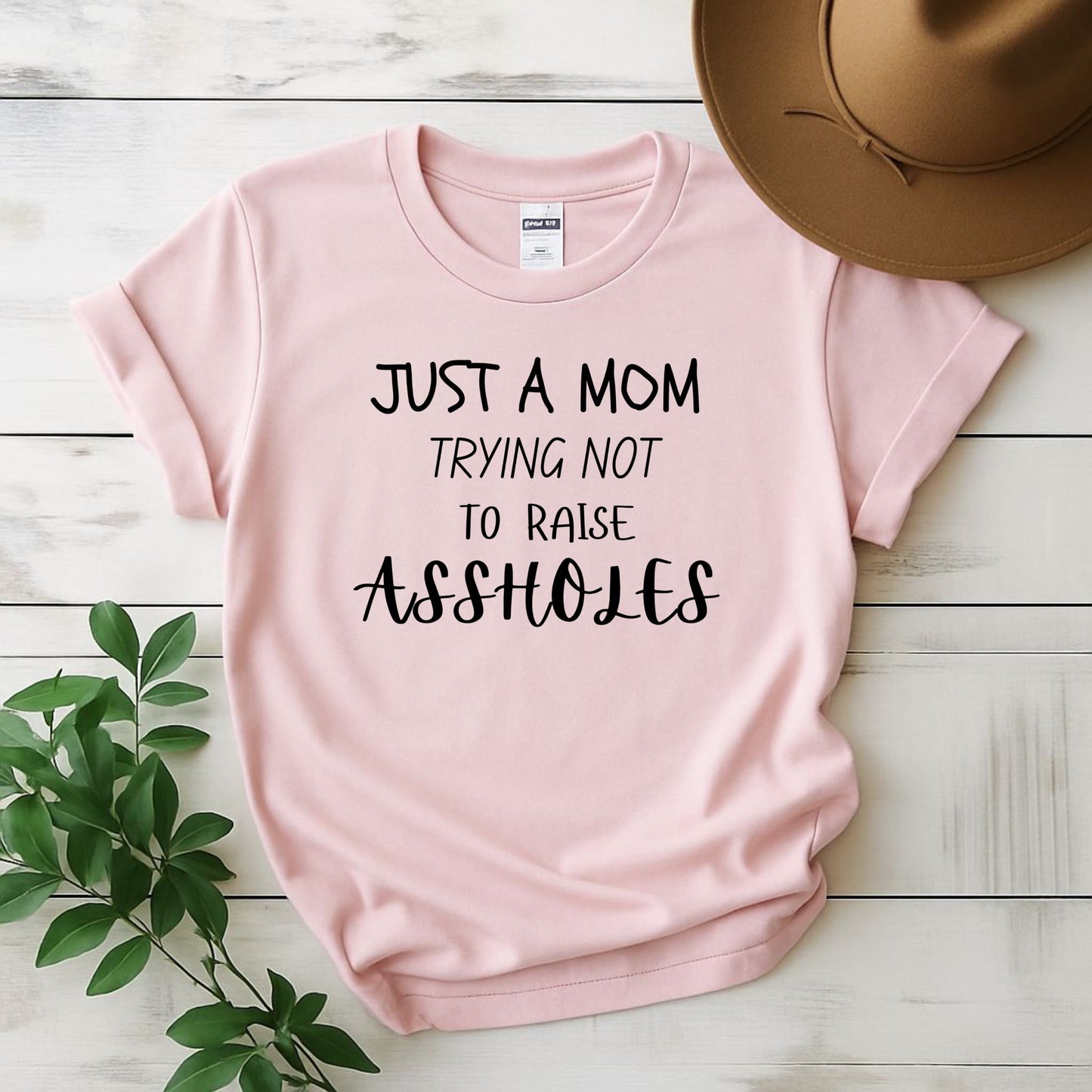 " Just a mom trying not to raise assholes" Design